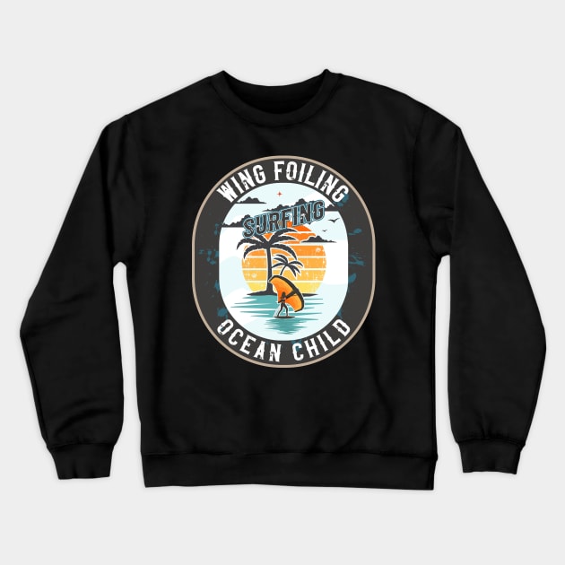 WING FOILING SURFING OCEAN CHILD Crewneck Sweatshirt by HomeCoquette